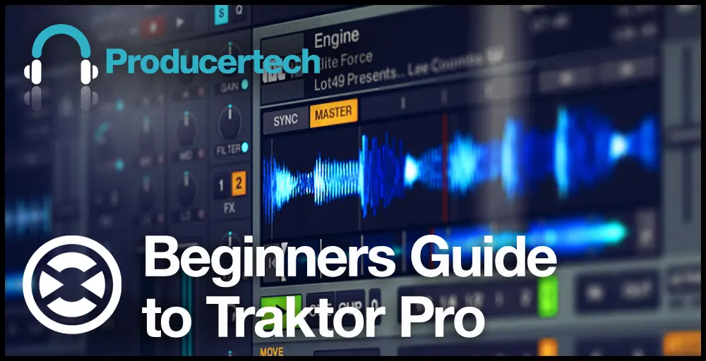 Producertech Beginners Guide To Traktor Pro